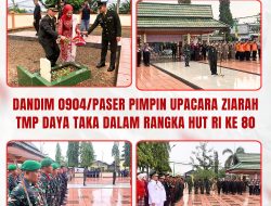 Dandim 0904/Paser Pimpin Upacara Ziarah TMP Daya Taka Dalam Rangka HUT RI Ke 80